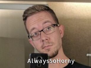 AlwaysSoHorny