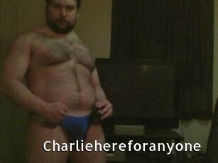 Charliehereforanyone