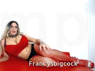 Francysbigcock