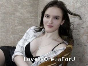 LovelyOfeliaForU