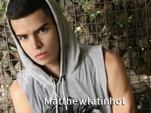 Matthewlatinhot