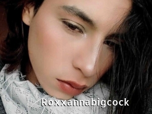 Roxxannabigcock