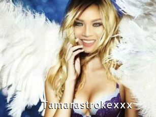 Tamarastrokexxx